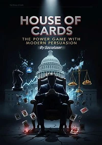 The House of Cards: The Game of Power and Persuasion in Modern Communication: Persuasion, #1