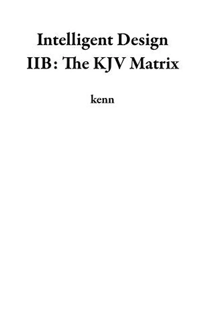 Intelligent Design IIB: The KJV Matrix
