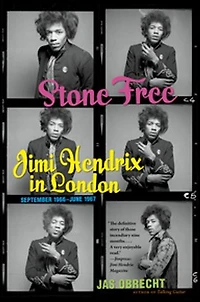 Stone Free: Jimi Hendrix London, September 1966–June 1967
