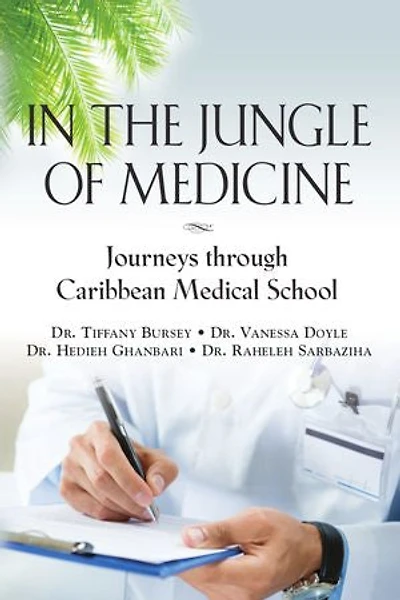 In the Jungle of Medicine: Journeys Through Caribbean Medical School