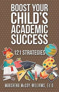 Boost Your Child's Academic Success: 121 Strategies
