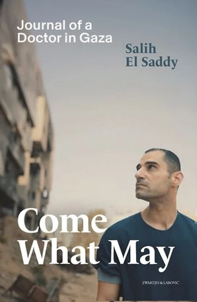 Come What May: Journal of a Doctor in Gaza