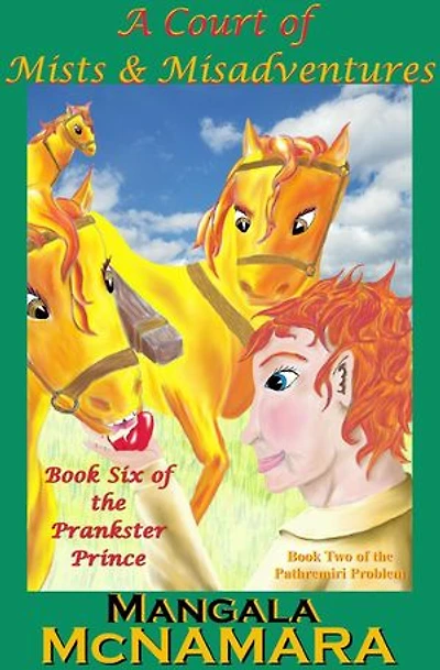 A Court of Mists and Misadventures: Book 6 of the Prankster Prince: The Prankster Prince, #6