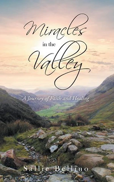 Miracles in the Valley: A Journey of Faith and Healing