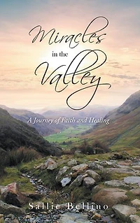 Miracles in the Valley: A Journey of Faith and Healing
