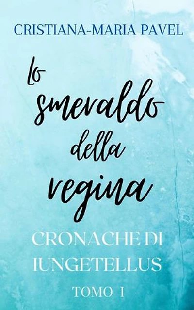 Lo smeraldo della regina: Le cronache di Iungetellus, #1