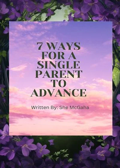 7 Ways for a Single Parent To Advance