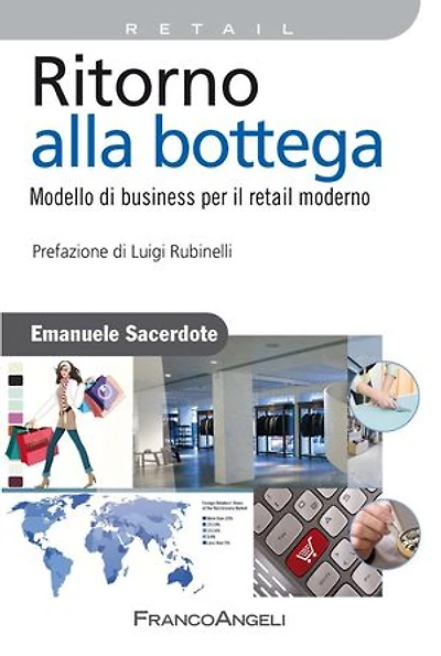 Ritorno alla bottega.: Modello di business per il retail moderno