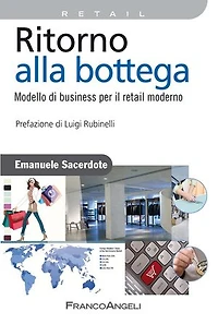 Ritorno alla bottega.: Modello di business per il retail moderno