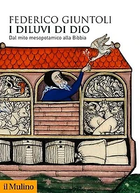 I diluvi di Dio: Dal mito mesopotamico alla Bibbia