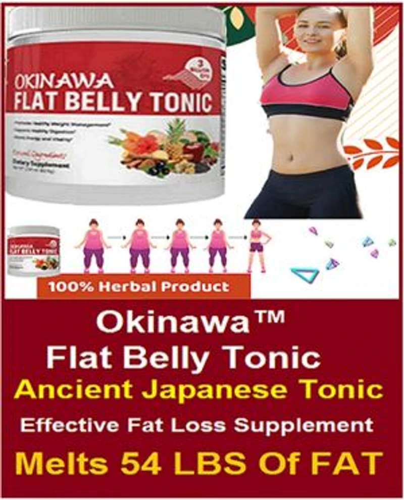 Okinawa Flat Belly Tonic - Ancient Japanese Tonic Melts 54 LBS Of Fat: Effective Fat Loss Supplement - Review 2021