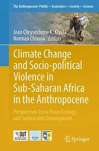 Climate Change and Socio-political Violence Sub-Saharan Africa the Anthropocene: Perspectives from Peace Ecology Sustainable Development