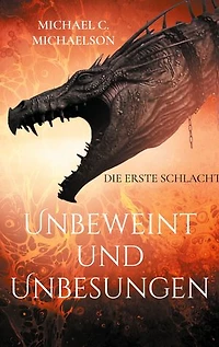 Unbeweint und Unbesungen: Die erste Schlacht