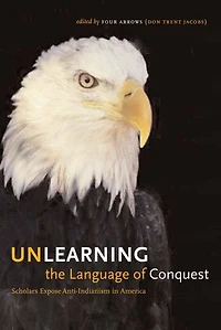Unlearning the Language of Conquest: Scholars Expose Anti-Indianism America