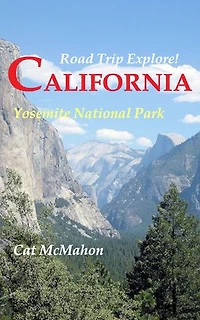Road Trip Explore! California--Yosemite National Park