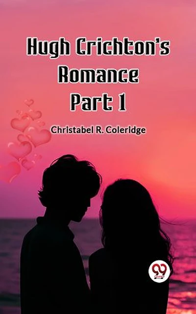 Hugh Crichton's Romance Part 1