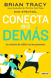 Conecta con los demás: La ciencia de influir en las personas
