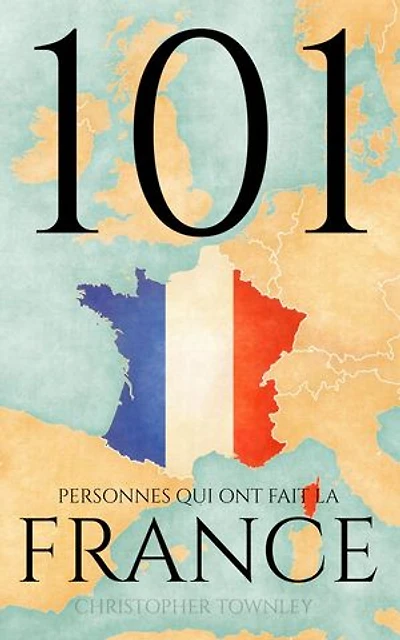 101 personnes qui ont fait la France: 101 personnes, #1