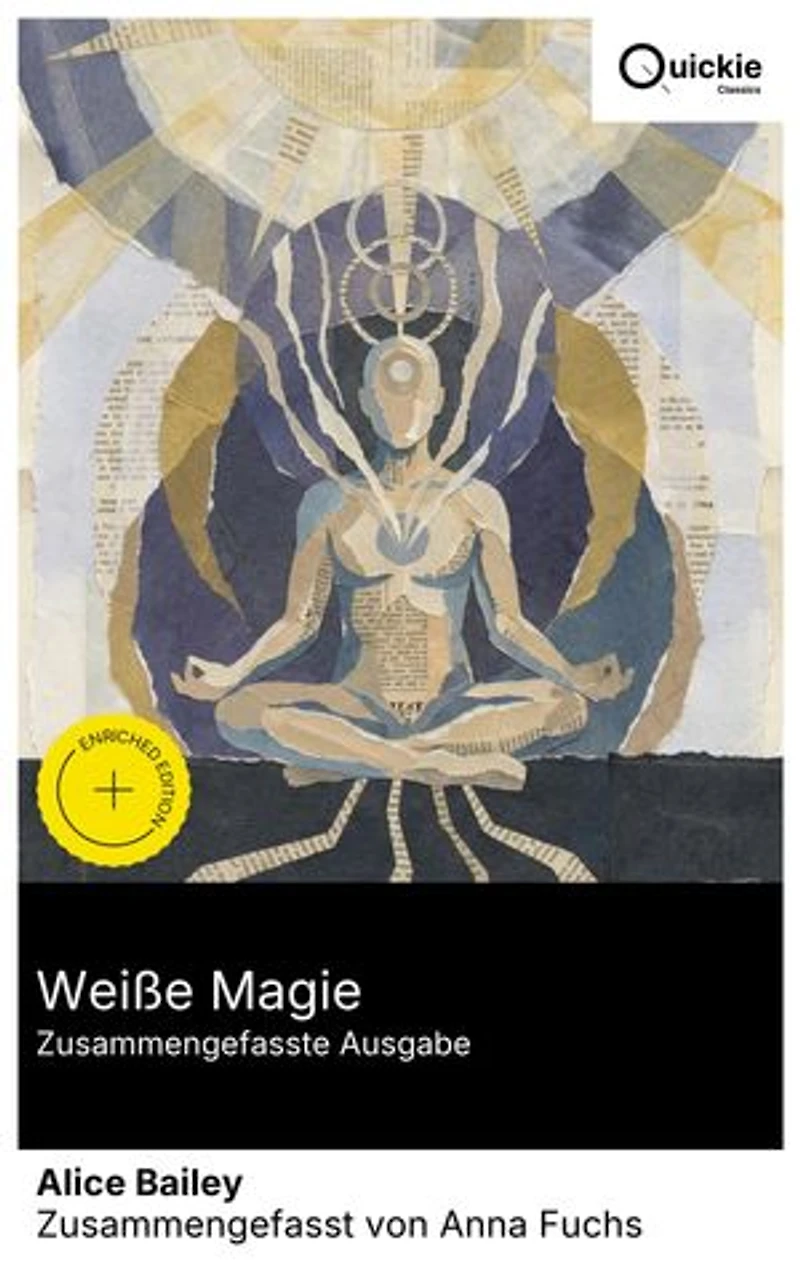 Weiße Magie (Zusammengefasste Ausgabe): Bereicherte Ausgabe. Mystik und Spiritualität für Selbsterkenntnis: Esoterische Lebensphilosophie, Transzendenz und die Kraft der Gedanken zur holistischen Entwicklung