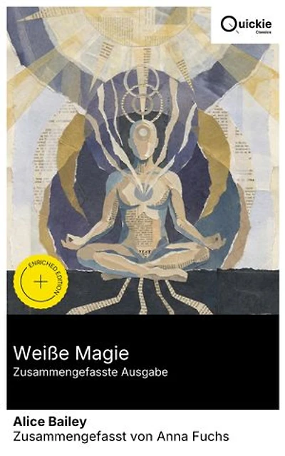 Weiße Magie (Zusammengefasste Ausgabe): Bereicherte Ausgabe. Mystik und Spiritualität für Selbsterkenntnis: Esoterische Lebensphilosophie, Transzendenz und die Kraft der Gedanken zur holistischen Entwicklung