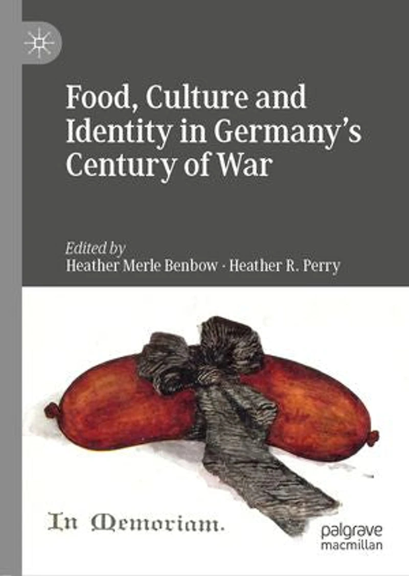 Food, Culture And Identity Germany's Century Of War