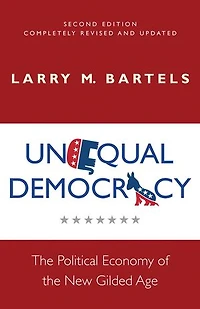 Unequal Democracy: the Political Economy of New Gilded Age - Second Edition