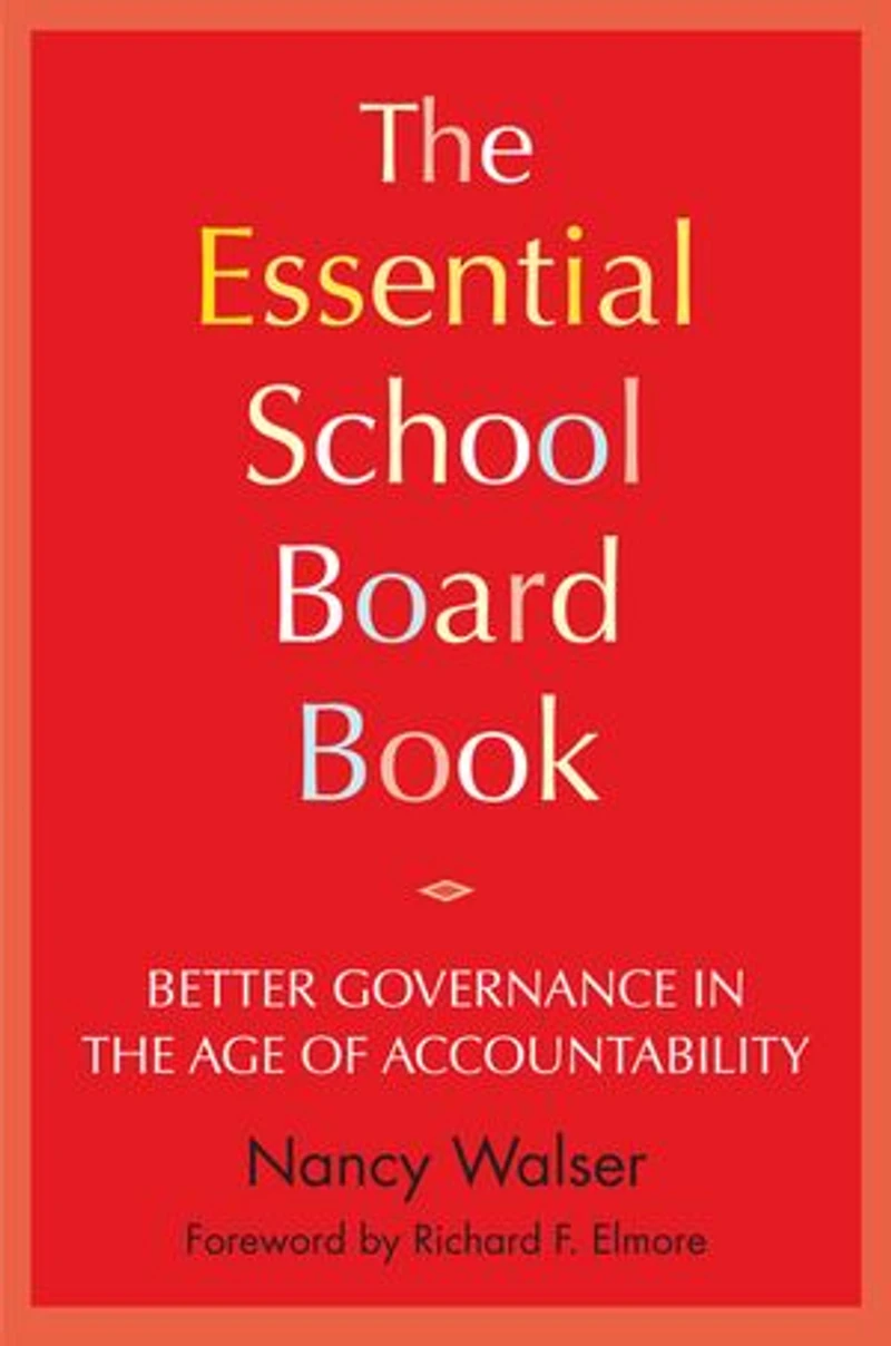 the Essential School Board Book: Better Governance Age of Accountability