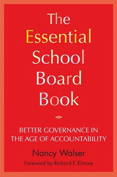 the Essential School Board Book: Better Governance Age of Accountability