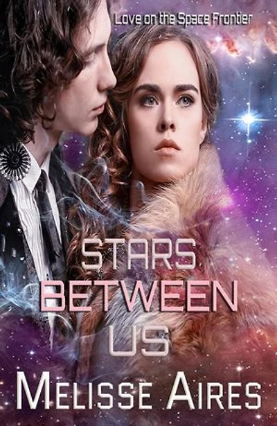 Stars Between Us: Love on the Space Frontier