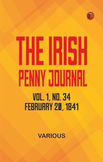 The Irish Penny Journal, Vol. 1 No. 34, February 20, 1841
