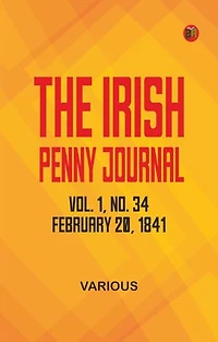 The Irish Penny Journal, Vol. 1 No. 34, February 20, 1841