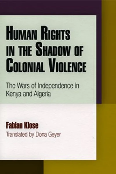 Human Rights The Shadow of Colonial Violence: Wars Independence Kenya and Algeria