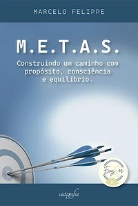 M.E.T.A.S.: Construindo um caminho com propósito, consciência e equilíbrio.