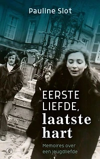 Eerste liefde, laatste hart: memoires over een jeugdliefde
