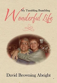My Tumbling Bumbling Wonderful Life