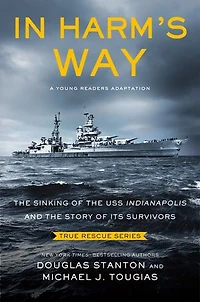 Harm's Way (Young Readers Edition): the Sinking of USS Indianapolis and Story Its Survivors