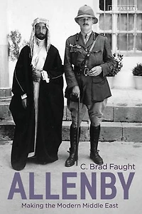 Allenby: Making The Modern Middle East