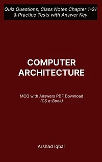 Computer Architecture MCQ (Multiple Choice Questions): Quiz Questions Chapter 1-21 and Practice Tests with Answers PDF | Computer Architecture Study Guide & Exam Prep MCQs