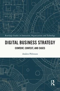 Digital Business Strategy: Content, Context and Cases