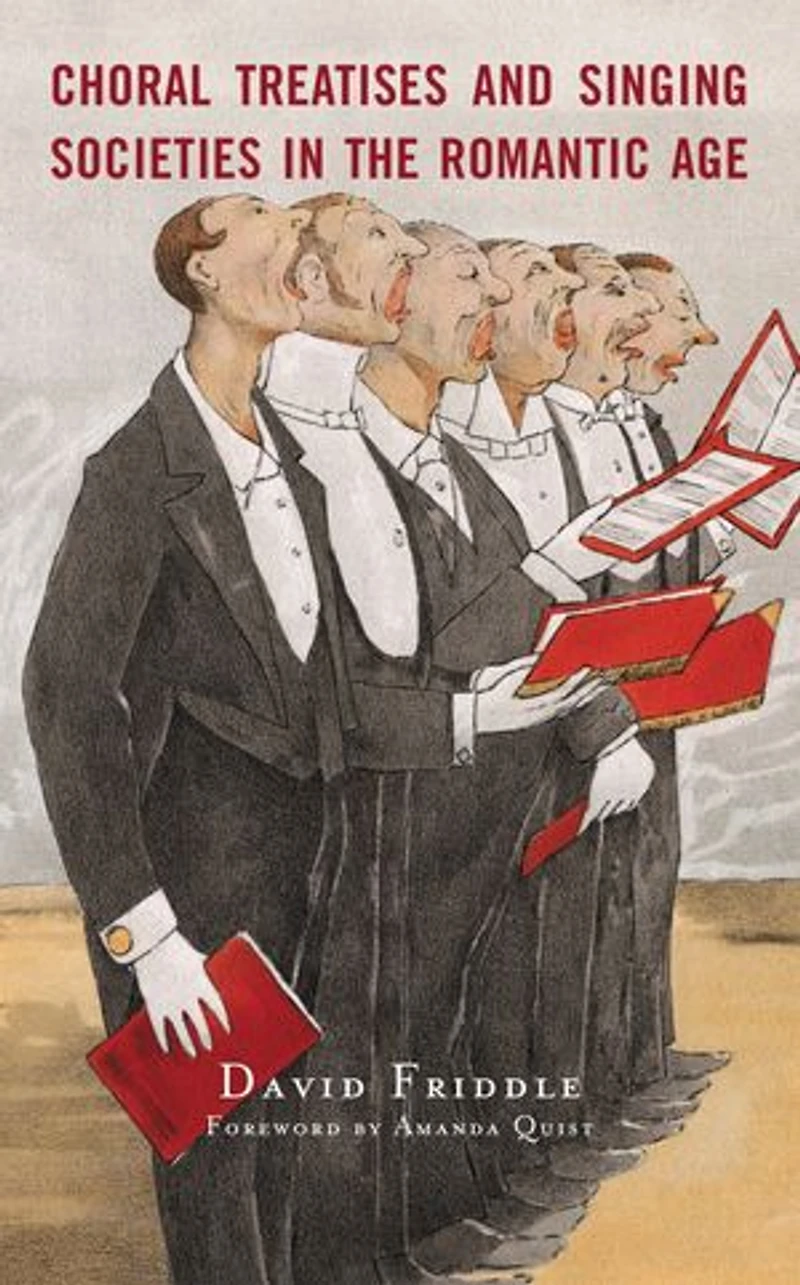 Choral Treatises and Singing Societies the Romantic Age