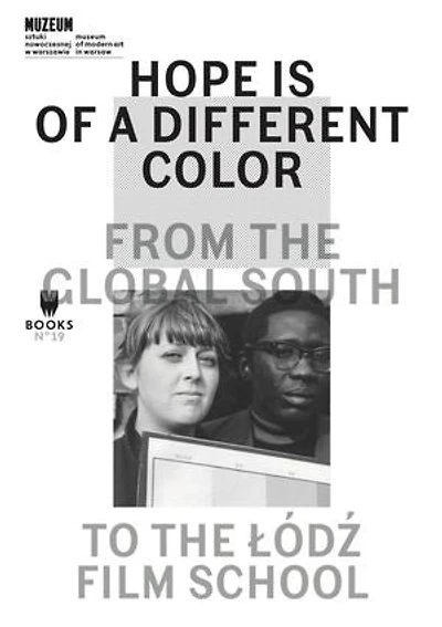 Hope Is Of A Different Color: From The Global South To Lodz Film School