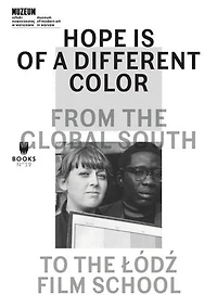 Hope Is Of A Different Color: From The Global South To Lodz Film School