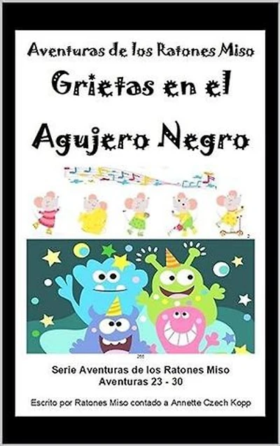 Grietas en el Agujero Negro: Aventuras de los Ratones Miso, #5