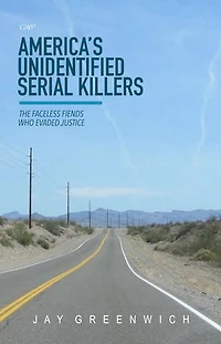 America’s Unidentified Serial Killers: The Faceless Fiends who Evaded Justice