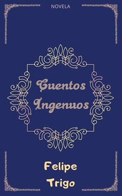 Cuentos Ingenuos: (Novela)