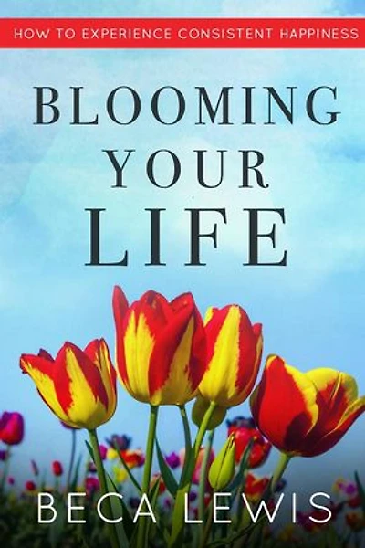 Blooming Your Life: The Shift Series
