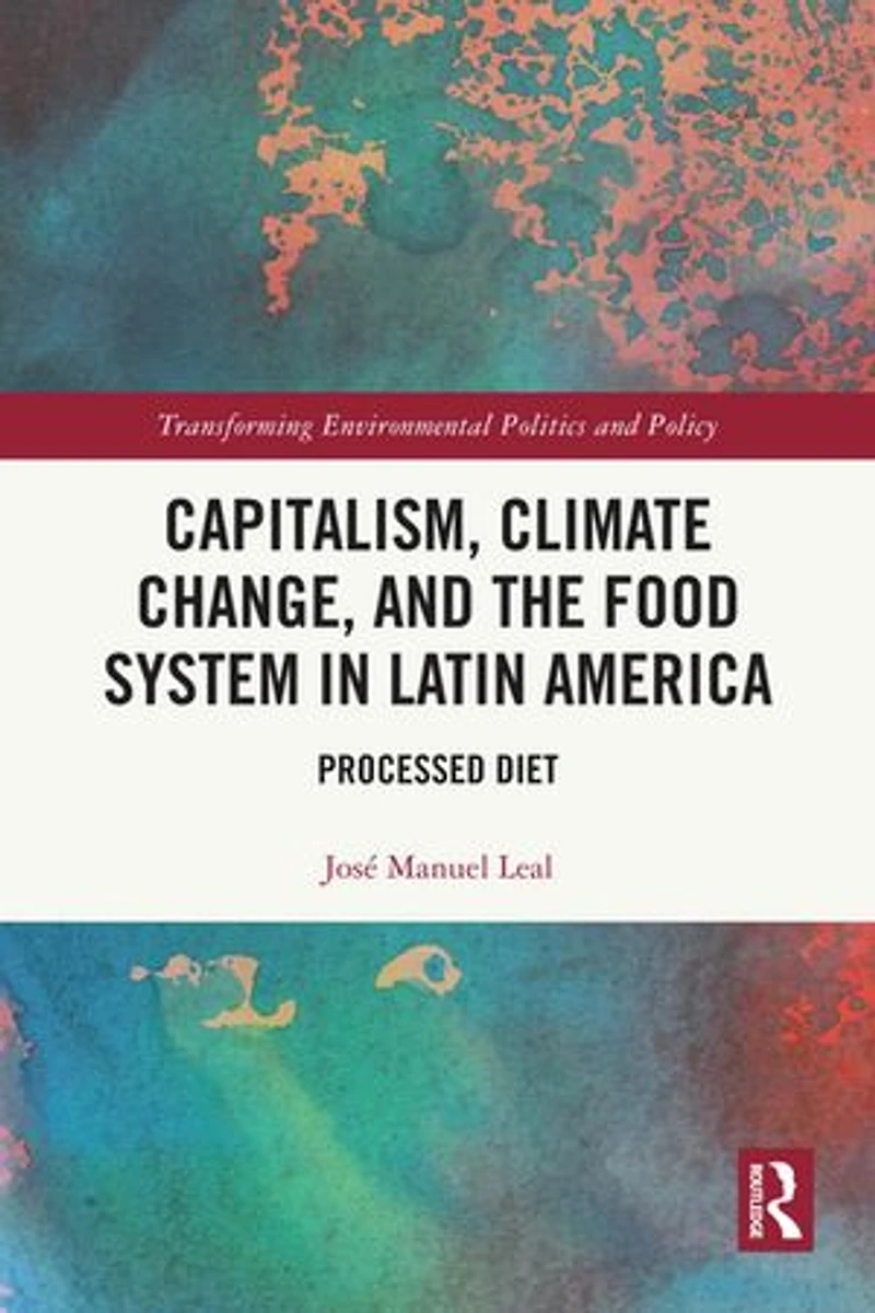 Capitalism, Climate Change, and the Food System Latin America: Processed Diet