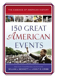 150 Great American Events: Important Moments History that Forged a Nation – The Perfect Father’s Day Gift for Dads