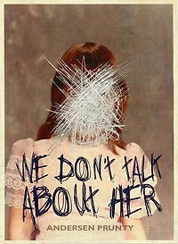 We Don't Talk About Her