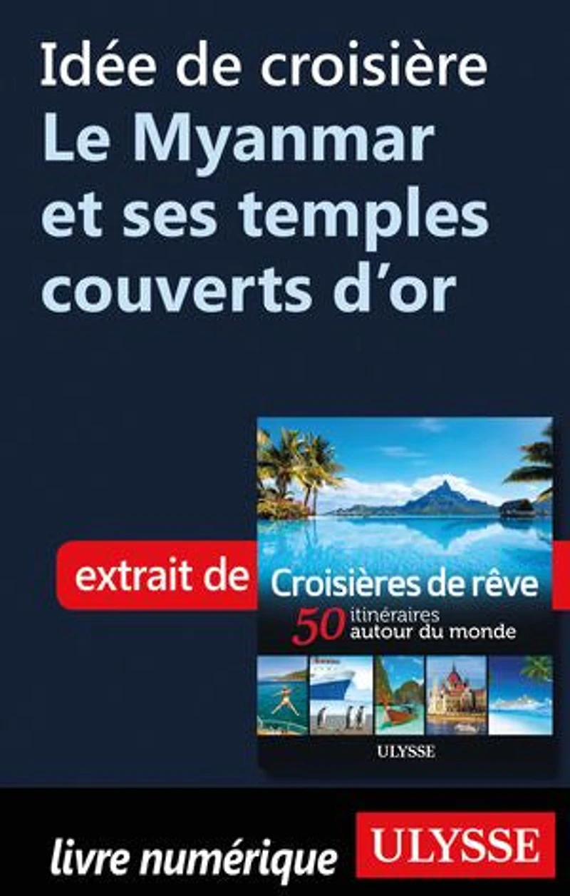 Croisières de rêve 50 itinéraires autour du monde